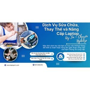 Dịch Vụ Sửa Chữa, Thay Thế và Nâng Cấp